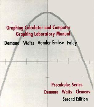 Graphing Calculator and Computer Graphing Laboratory Manual