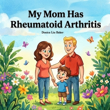 Paperback My Mom Has Rheumatoid Arthritis Book