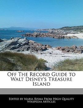 Off the Record Guide to Walt Disney's Treasure Island