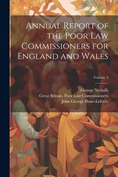 Paperback Annual Report of the Poor Law Commissioners for England and Wales; Volume 3 Book