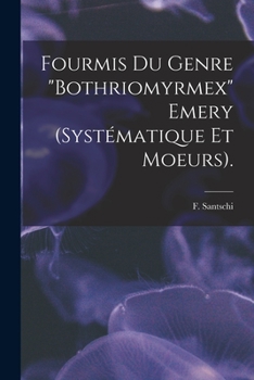 Paperback Fourmis Du Genre "Bothriomyrmex" Emery (systématique Et Moeurs). Book
