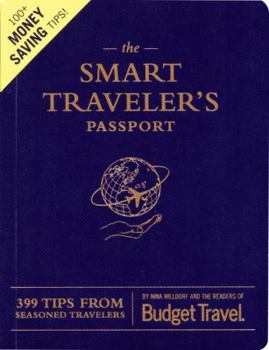 Paperback The Smart Traveler's Passport: 399 Tips from Seasoned Travelers Book
