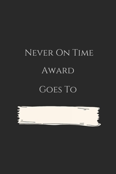 Paperback never on time award goes to: notebook funny gift for that person who is always late, always late funygift Book