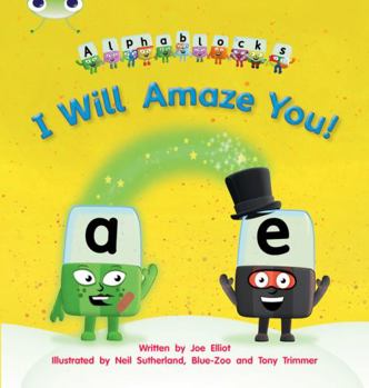 Paperback Bug Club Phonics Alphablocks Year 1 Phase 5 Set 14 I Will Amaze You! Book