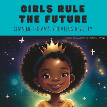 Paperback Girls Rule The Future: Chasing Dreams, Creating Reality Book