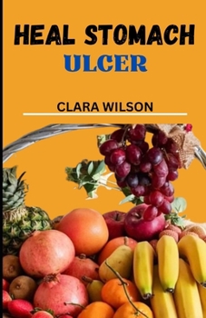 Paperback Heal Stomach Ulcer: Embark on a journey to wellness with "Heal Stomach Ulcer" Book