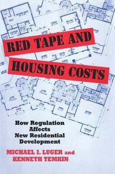 Hardcover Red Tape and Housing Costs: How Regulation Affects New Residential Development Book