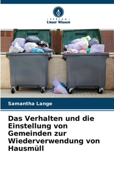 Paperback Das Verhalten und die Einstellung von Gemeinden zur Wiederverwendung von Hausmüll [German] Book