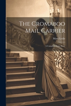 Paperback The Cromaboo Mail Carrier: A Canadian Love Story Book