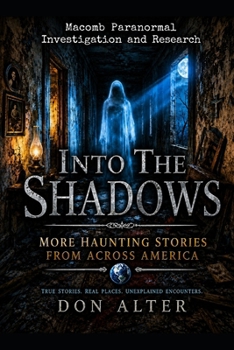 Paperback Into The Shadows: More Haunting Stories: More Haunting Stories From Across America Book