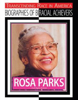Rosa Parks: Civil Rights Activist - Book  of the Transcending Race: Biographies of Bi-Racial Achievers