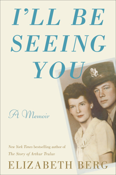 Hardcover I'll Be Seeing You: A Memoir Book