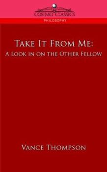 Paperback Take It from Me: A Look in on the Other Fellow Book