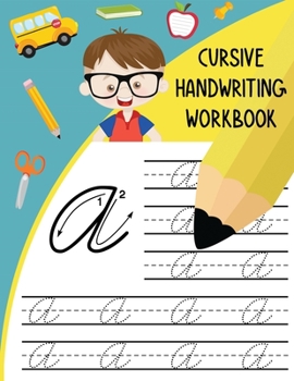 Paperback Cursive Handwriting Workbook: Letter Tracing Books for Kids Learn and Practice Writing Alphabet A-Z Upper and Lower Case and Words in Cursive Book