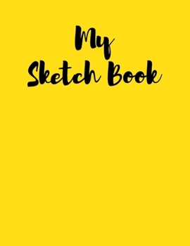 Paperback My Sketch Book: Sketchbook Blank Paper Notebook for Writing Drawing, Doodling Painting or Sketching Kids or Adults 8.5 x 11 inch Gift Book