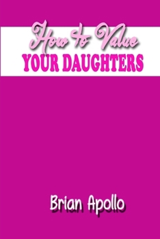 Paperback How to Value Your Daughters Book