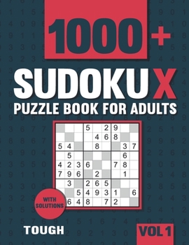 Paperback Sudoku X Puzzles for Adults: 1000+ Tough Sudoku X Puzzles with Solutions - Vol 1 Book