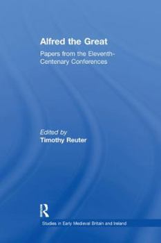 Paperback Alfred the Great: Papers from the Eleventh-Centenary Conferences Book