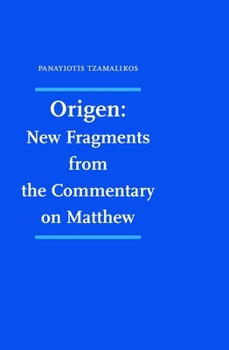 Hardcover Origen: New Fragments from the Commentary on Matthew: Codices Sabaiticus 232 & Holy Cross 104, Jerusalem Book