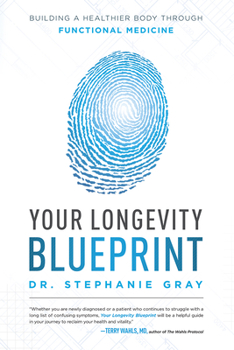 Paperback Your Longevity Blueprint: Building a Healthier Body Through Functional Medicine Book