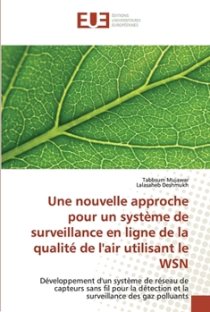 Une nouvelle approche d'un système de surveillance en ligne de la qualité de l'air utilisant le WSN (French Edition)