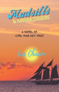 Paperback Mudsills & Mooncussers: A Novel of Civil War Key West Book