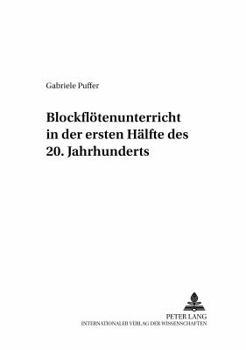 Paperback Blockfloetenunterricht in Der Ersten Haelfte Des 20. Jahrhunderts [German] Book