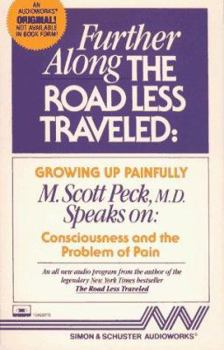 Audio Cassette Further Along the Road Less Traveled Growing Up: Growing Up Painfully: Consciousness and the Problem of Pain Book