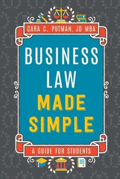 Paperback Busines Law Made Simple: A Guide for MGMT 492 Students Book