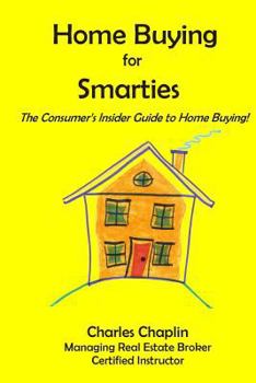 Paperback Home Buying For Smarties: The Insider Consumer's Guide to Home Buying Book