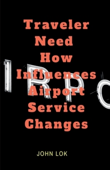 Paperback Traveler Need How Influences Airport Service Changes Book