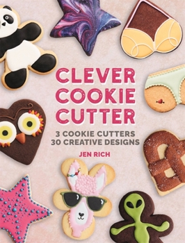 Hardcover Clever Cookie Cutter: 3 Cookie Cutters, 30 Creative Designs Book