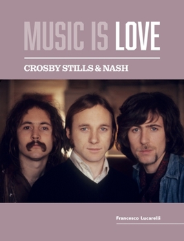 Paperback Crosby, Stills & Nash - Music is Love Book