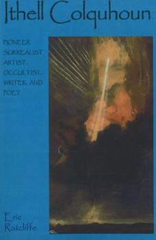 Ithell Colquhoun: Pioneer Surrealist Artist, Occultist, Writer and Poet