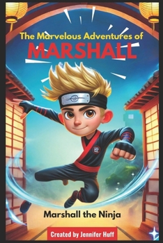 The Marvelous Adventures of Marshall (Mighty Kids, Epic Journeys)