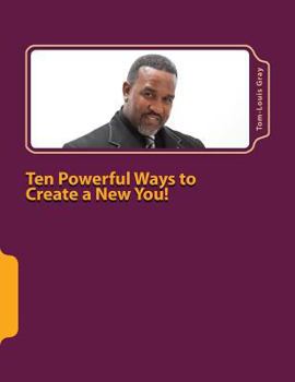 Paperback Ten Powerful Ways to Create a New You!: Your Thoughts are Your Reality Book