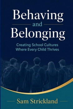 Behaviour and Belonging: Creating School Cultures Where Every Child Thrives
