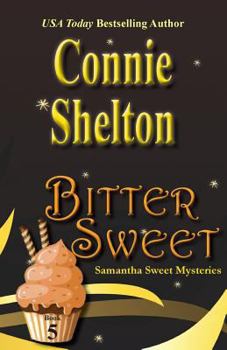 Bitter Sweet - Book #5 of the Samantha Sweet