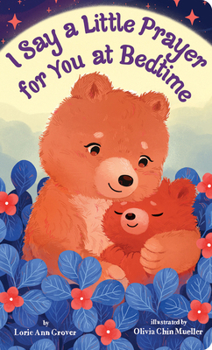 Board book I Say a Little Prayer for You at Bedtime Book
