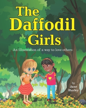 Paperback The Daffodil Girls: An illustration of a way to love others Book