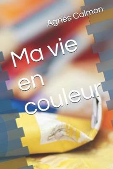 Paperback Ma Vie En Couleur [French] Book