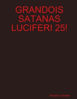 Paperback Grandois Satanas Luciferi 25! Book