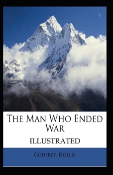 The Man Who Ended War Illustrated