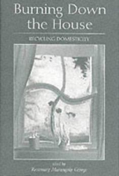 Hardcover Burning Down the House: Recycling Domesticity Book