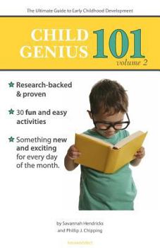 Paperback Child Genius 101 - Volume 2: The Ultimate Guide to Early Childhood Development Book