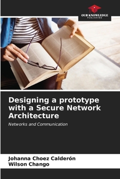 Paperback Designing a prototype with a Secure Network Architecture Book