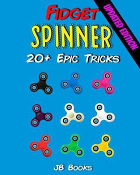 Paperback Fidget Spinner: 20+ Epic Tricks (A Fidget Spinner Tricks Book) Book