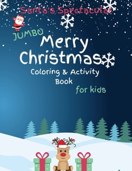 Paperback Santa's Spectacular Jumbo Merry Christmas Coloring and Activity Book for Kids Book