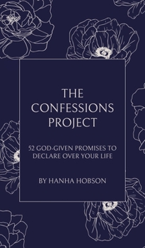 Hardcover The Confessions Project: 52 God-Given Promises to Declare Over Your Life Book