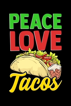 Paperback Peace Love Tacos: Cute & Funny Peace Love Tacos Blank Composition Notebook for Journaling & Writing (120 Lined Pages, 6" x 9") Book